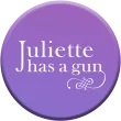 Juliette Has A Gun